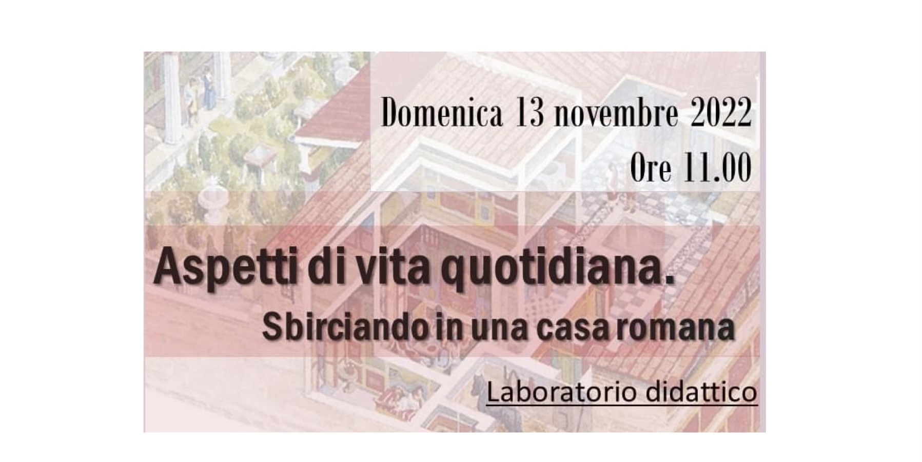 Museo e Parco archeologico nazionale di Scolacium - Aspetti di vita quotidiana. Sbirciando in una casa romana.